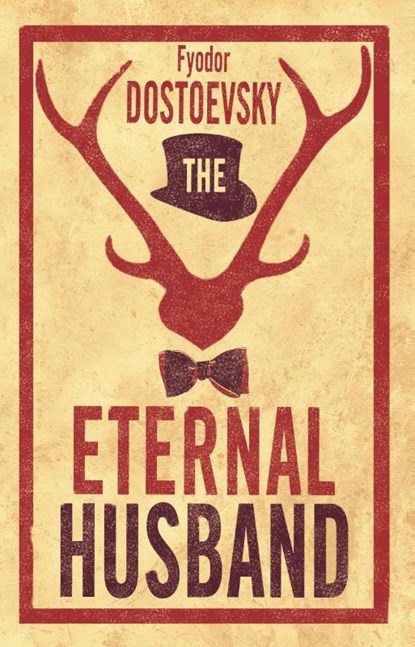 The Eternal Husband: New Translation, Fyodor Dostoevsky - Paperback - 9781847496560