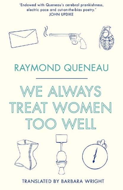 We Always Treat Women Too Well, Raymond Queneau - Paperback - 9781847497123