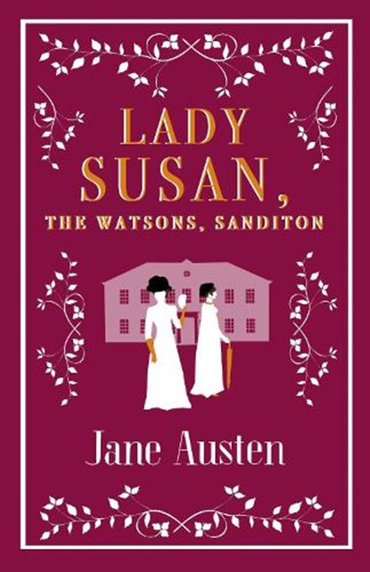 Lady Susan, The Watsons, Sanditon, Jane Austen - Paperback - 9781847497154