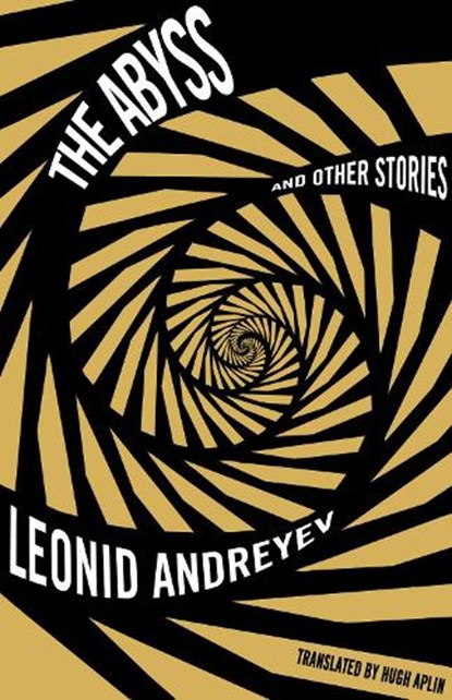 The Abyss and Other Stories: New Translation, Leonid Andreyev - Paperback - 9781847497239