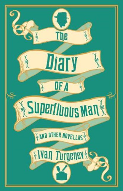 The Diary of a Superfluous Man and Other Novellas: New Translation, Ivan Turgenev - Paperback - 9781847497628