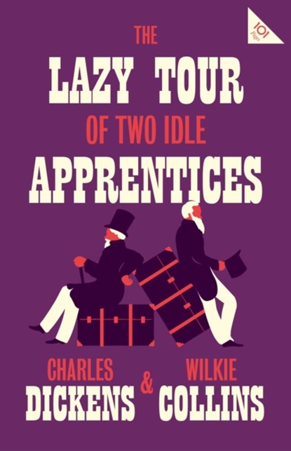The Lazy Tour of Two Idle Apprentices, Charles Dickens ; Wilkie Collins - Paperback - 9781847497741