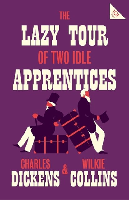 The Lazy Tour of Two Idle Apprentices, Charles Dickens ; Wilkie Collins - Paperback - 9781847497741