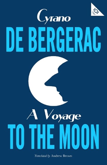 A Voyage to the Moon, Cyrano de Bergerac - Paperback - 9781847497994