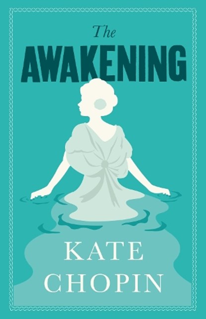 The Awakening, Kate Chopin - Paperback - 9781847498250