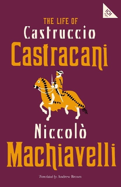 The Life of Castruccio Castracani, Niccolo Machiavelli - Paperback - 9781847498328