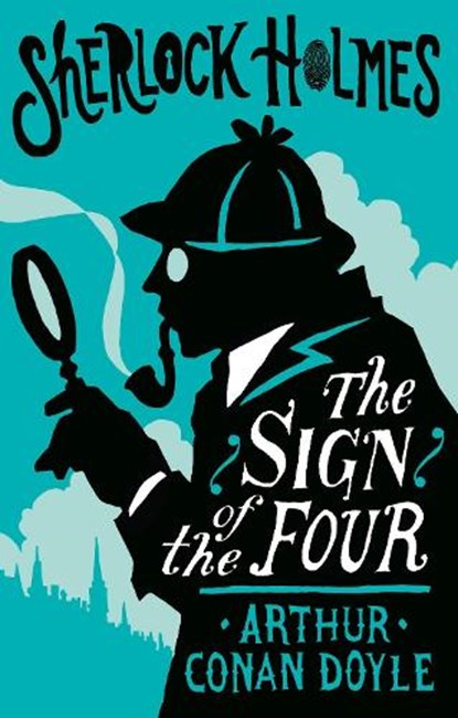 The Sign of the Four or The Problem of the Sholtos, Arthur Conan Doyle - Paperback - 9781847498717