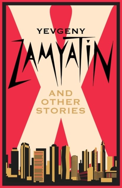 X and Other Stories, Yevgeny Zamyatin - Paperback - 9781847499295