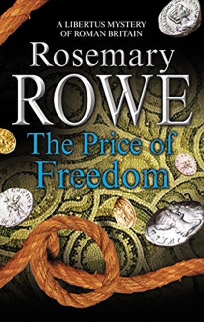 The Price of Freedom, Rosemary Rowe - Paperback - 9781847518699