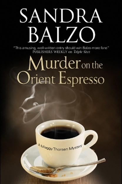 Murder on the Orient Espresso, Sandra Balzo - Paperback - 9781847518712