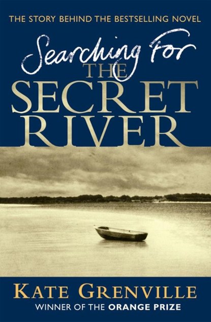 Searching For The Secret River, Kate Grenville - Paperback - 9781847670021