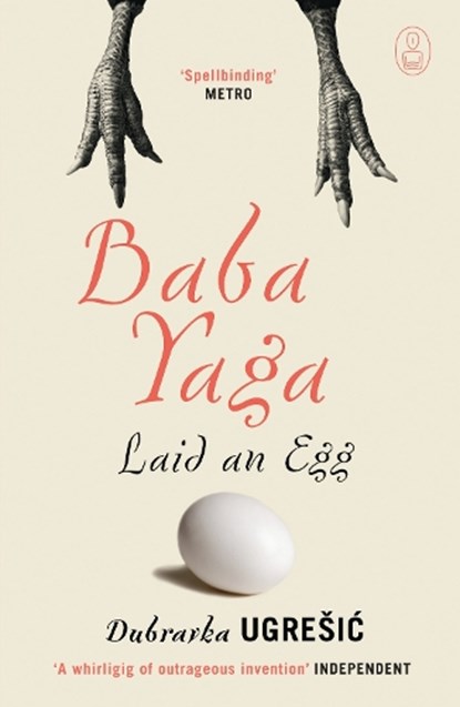 Baba Yaga Laid an Egg, Dubravka Ugresic - Paperback - 9781847673060