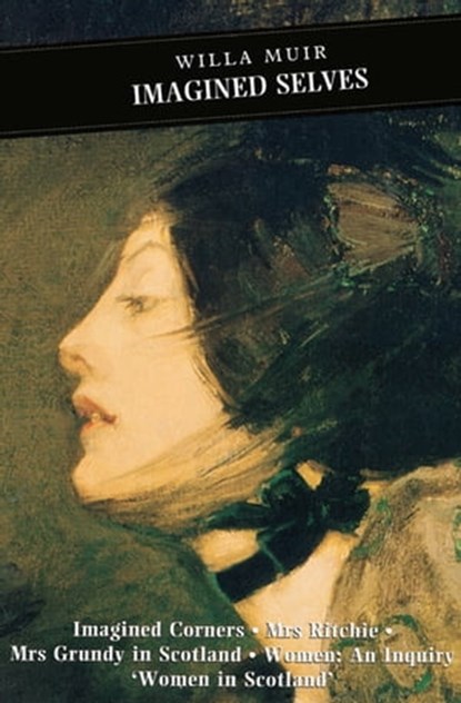 Imagined Selves, Willa Muir - Ebook - 9781847675910
