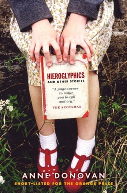 Hieroglyphics and Other Stories, Anne Donovan - Ebook - 9781847677075