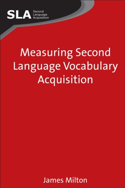 Measuring Second Language Vocabulary Acquisition, James Milton - Paperback - 9781847692078