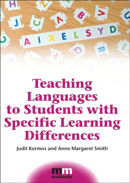 Teaching Languages to Students with Specific Learning Differences, Judit Kormos ; Anne Margaret Smith - Paperback - 9781847696199