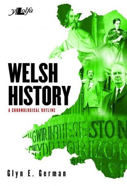 Welsh History - A Chronological Outline, Glyn E. German - Paperback - 9781847718228