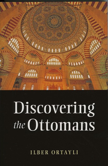 Discovering the Ottomans, Ilber Ortayli - Paperback - 9781847740083