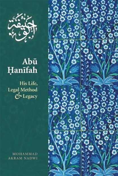 Abu Hanifah, Mohammed Akram Nadwi - Paperback - 9781847740175