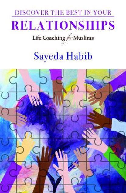 Discover the Best in Your Relationships, Sayeda Habib - Paperback - 9781847741639