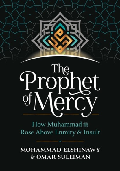 The Prophet of Mercy, Mohammad Elshinawy ; Omar Suleiman - Gebonden - 9781847741721
