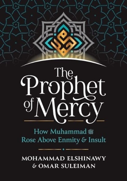 The Prophet of Mercy, Mohammad Elshinawy ; Omar Suleiman - Gebonden - 9781847741721