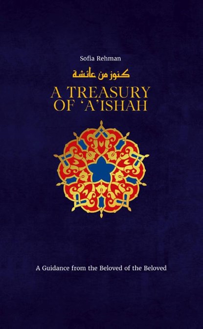 A Treasury of Aisha, Sofia Rehman - Gebonden - 9781847742018