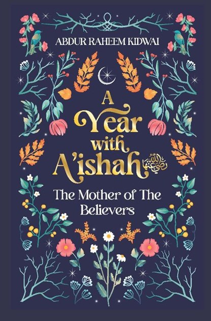 A Year with A'ishah (RA), Abdur Raheem Kidwai - Gebonden - 9781847742278