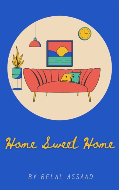 Home Sweet Home, Belal Assaad - Paperback - 9781847742476