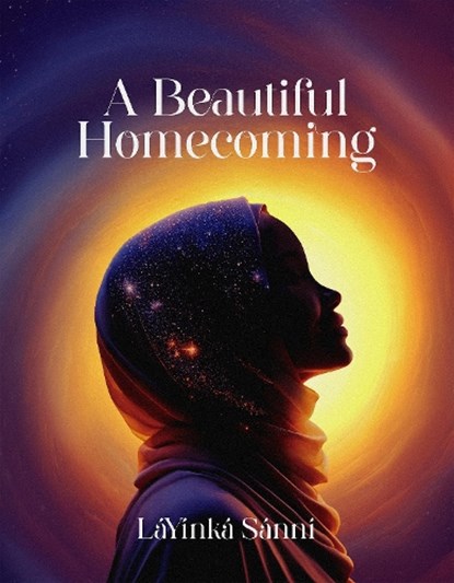 A Beautiful Homecoming, LaYinka Sanni - Paperback - 9781847742513