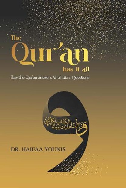 The Qur'an Has It All: How the Qur'an Answers All of Life's Questions, Haifaa Younis - Gebonden - 9781847742575