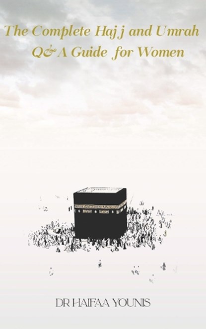 The Hajjah, Dr Haifaa Younis - Gebonden - 9781847742896