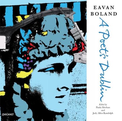 Eavan Boland: A Poet's Dublin, Eavan Boland - Paperback - 9781847774477