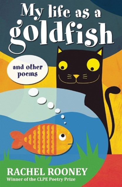 My Life as a Goldfish, Rachel Rooney - Paperback - 9781847804822