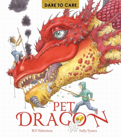 Dare to Care: Pet Dragon, Mark Robertson ; Sally Symes - Paperback - 9781847805911