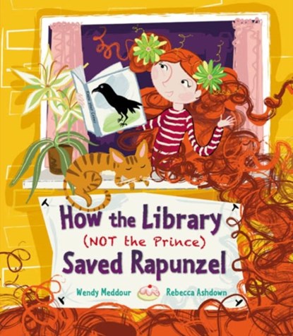 How the Library (Not the Prince) Saved Rapunzel, Wendy Meddour - Paperback - 9781847806628