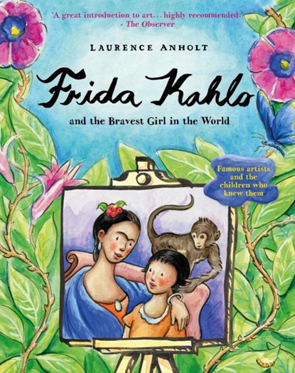 Frida Kahlo, Laurence Anholt - Paperback - 9781847806673