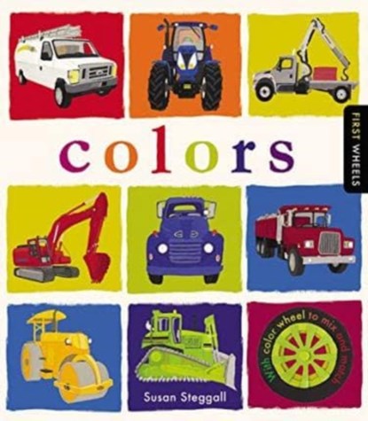 First Wheels: Colors, Susan Steggall - Gebonden - 9781847807427