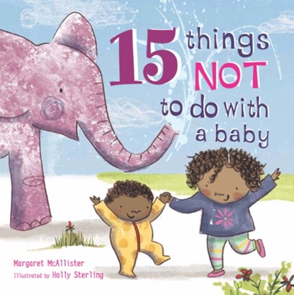 15 Things Not to Do with a Baby, Margaret McAllister - Paperback - 9781847807533