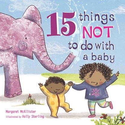 15 Things Not to Do with a Baby, Margaret McAllister - Paperback - 9781847807533