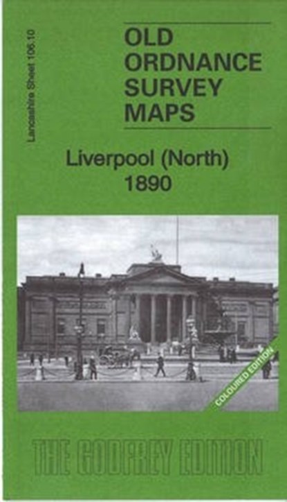 Liverpool (North) 1890: Lancashire Sheet 106.10A, Kay Parrott - Overig - 9781847849236