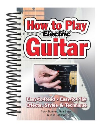 How To Play Electric Guitar, Jake Jackson ; Tony Skinner - Gebonden - 9781847867162