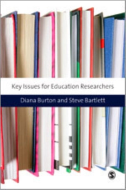 Key Issues for Education Researchers, Diana M Burton ; Steve Bartlett - Gebonden - 9781847873576