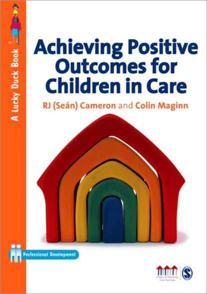 Achieving Positive Outcomes for Children in Care, R J Cameron ; Colin Maginn - Paperback - 9781847874498