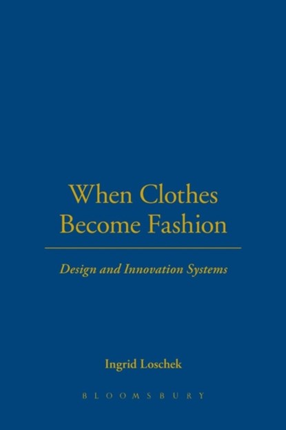 When Clothes Become Fashion, Ingrid Loschek - Paperback - 9781847883667