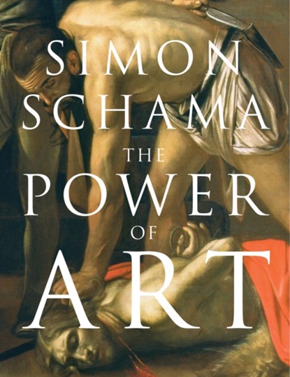 The Power of Art, SIMON,  CBE Schama - Paperback - 9781847921185