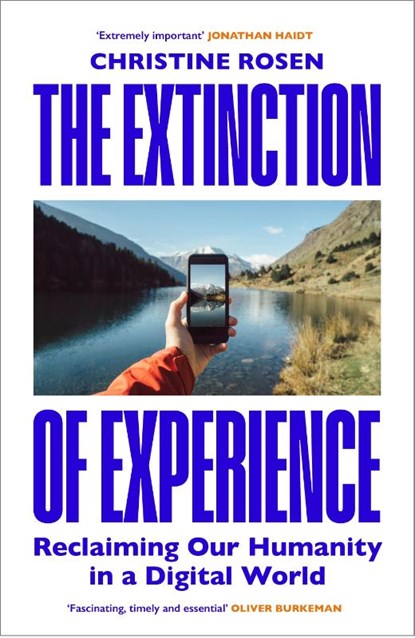 The Extinction of Experience, Christine Rosen - Paperback - 9781847922090
