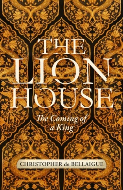 The Lion House, Christopher de Bellaigue - Gebonden - 9781847922397
