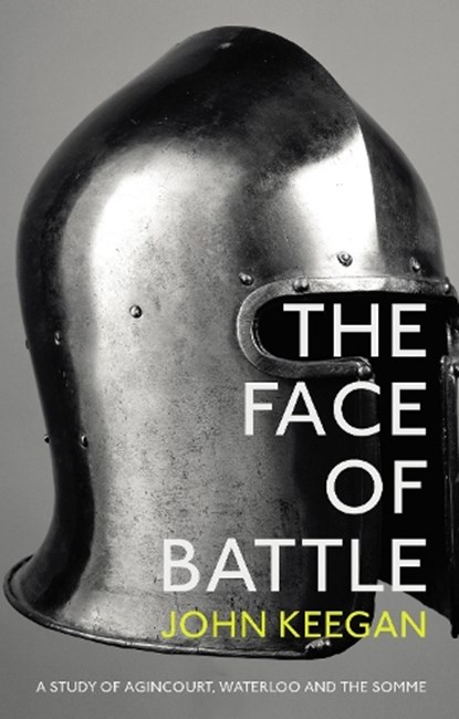 The Face Of Battle, John Keegan - Paperback - 9781847922977