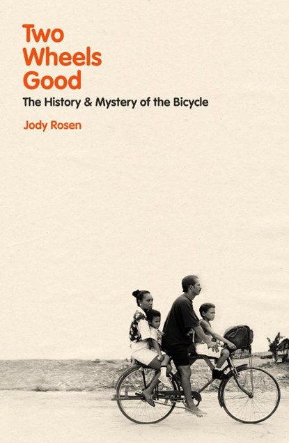 Two Wheels Good, Jody Rosen - Gebonden - 9781847923073